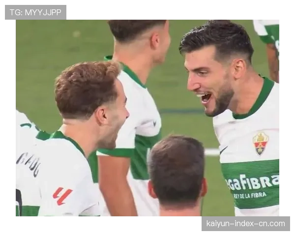 莱万特1-1埃尔切 升班马德比展现攻防平衡特点